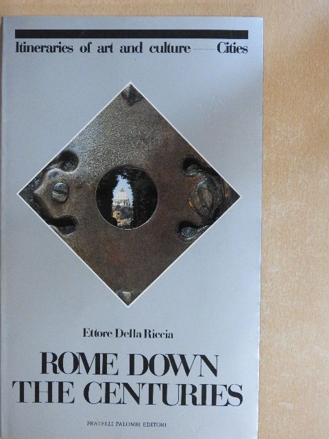 Ettore Della Riccia - Rome Down The Centuries [antikvár]