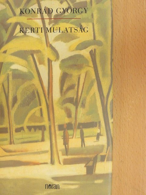 Konrád György - Kerti mulatság [antikvár]