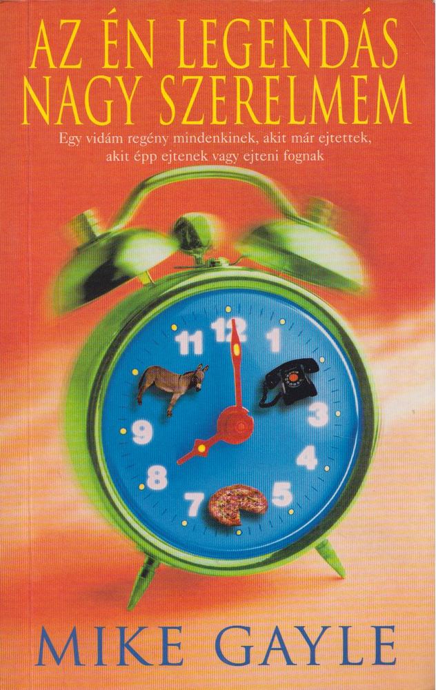 Mike Gayle - Az én legendás nagy szerelmem [antikvár]