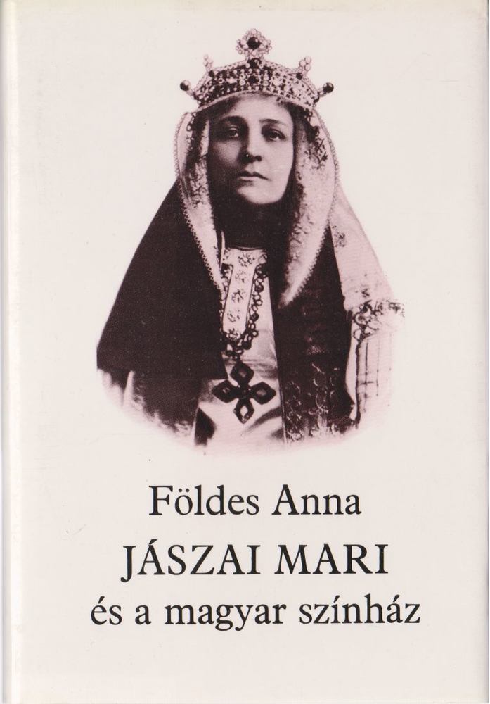 FÖLDES ANNA - Jászai Mari és a magyar színház [antikvár]
