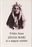 FÖLDES ANNA - Jászai Mari és a magyar színház [antikvár]