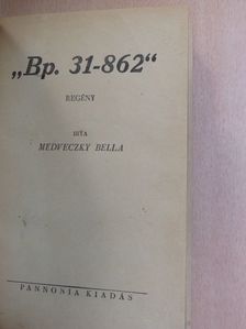 Medveczky Bella - "Bp. 31-862" [antikvár]
