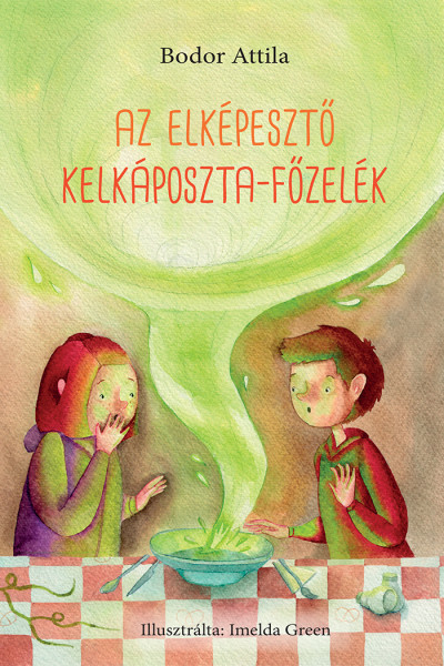 Bodor Attila - Az elképesztő kelkáposzta-főzelék