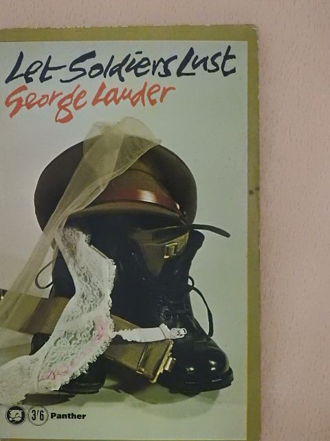 George Lauder - Let Soldiers Lust [antikvár]
