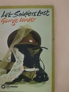 George Lauder - Let Soldiers Lust [antikvár]