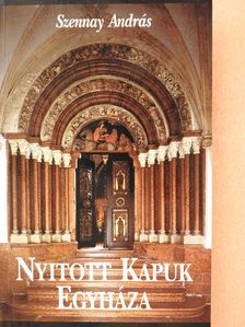 Szennay András - Nyitott kapuk Egyháza (dedikált példány) [antikvár]