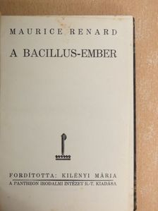 Maurice Renard - A bacillus-ember [antikvár]