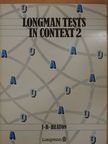 J. B. Heaton - Longman Tests in Context 2. [antikvár]