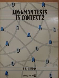 J. B. Heaton - Longman Tests in Context 2. [antikvár]