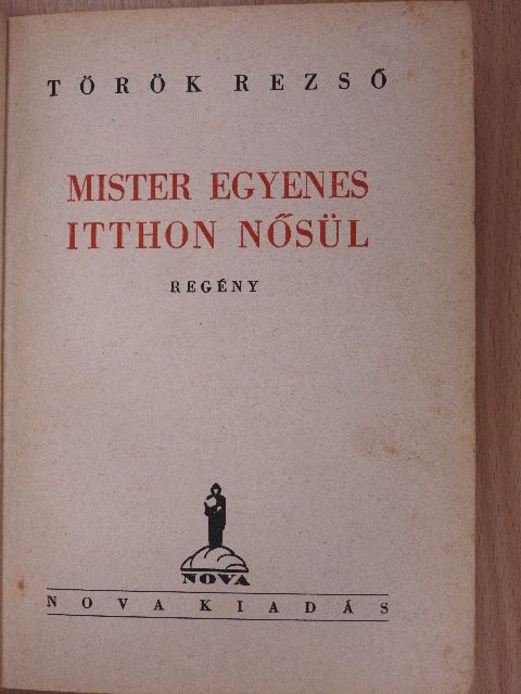 Török Rezső - Mister Egyenes itthon nősül [antikvár]