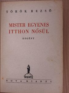 Török Rezső - Mister Egyenes itthon nősül [antikvár]