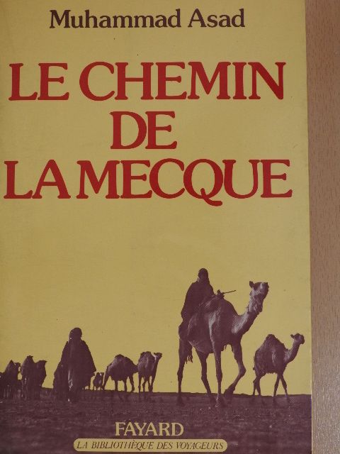 Muhammad Asad - Le chemin de La Mecque [antikvár]