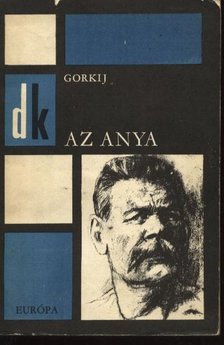 Gorkij, Makszim - Az anya [antikvár]