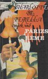 Perella, Charlotte de - Párizs réme [antikvár]