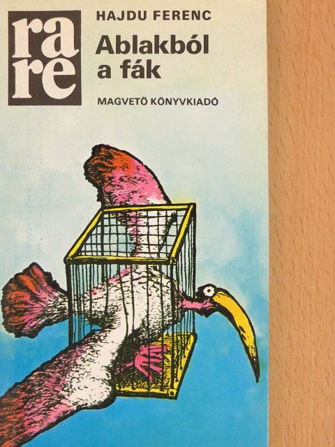 Hajdu Ferenc - Ablakból a fák [antikvár]