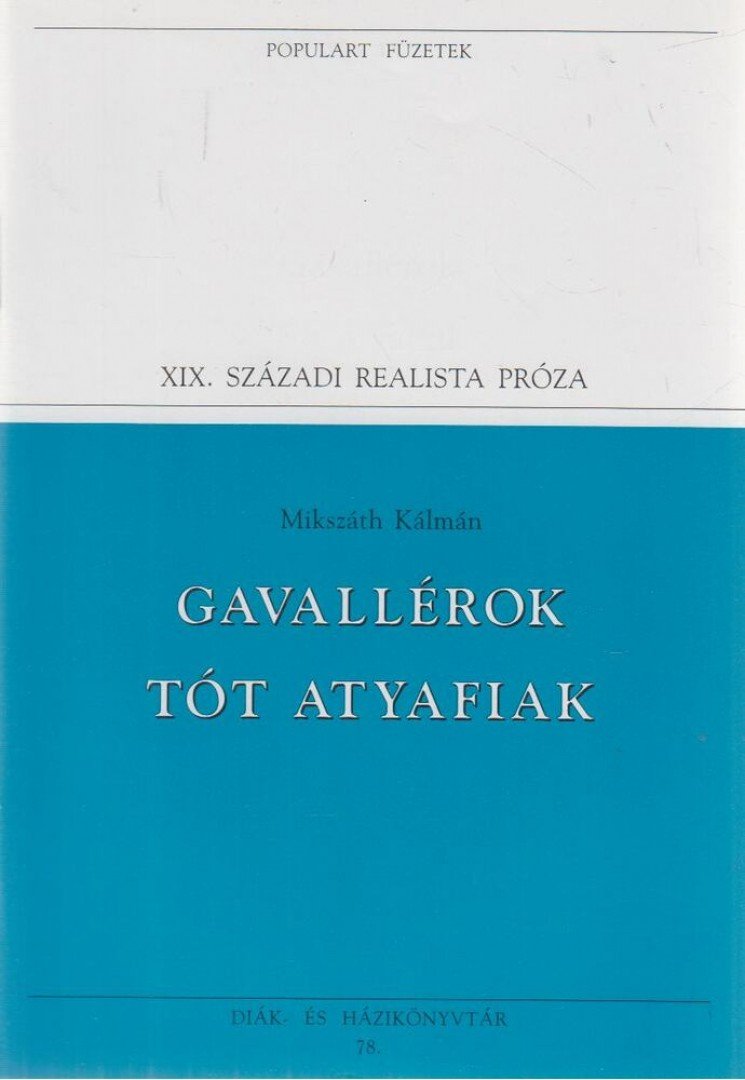 Mikszáth Kálmán - Gavallérok / Tót atyafiak [antikvár]