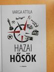 Varga Attila - Hazai hősök [antikvár]