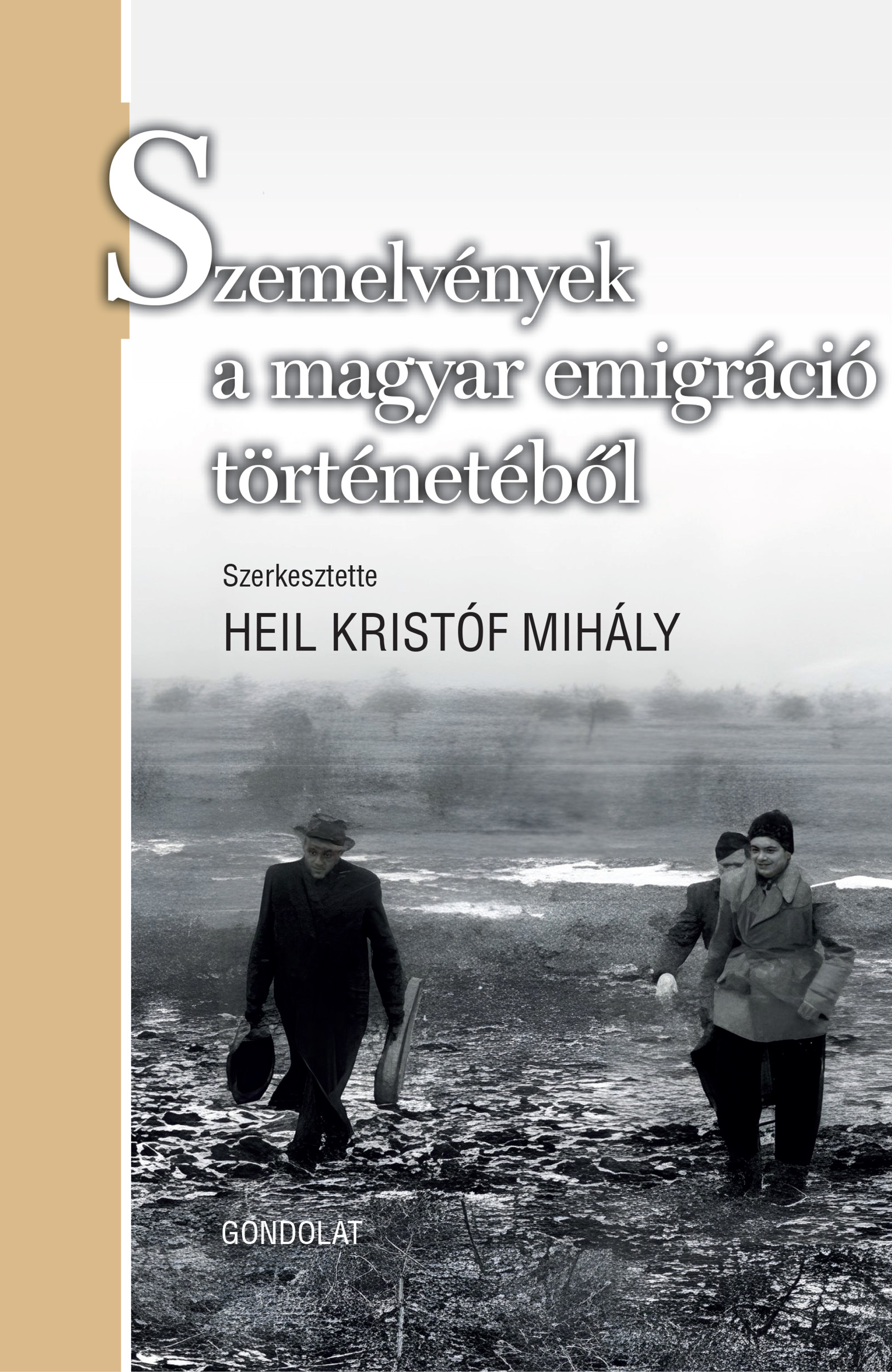 Heil Kristóf Mihály[szerk.] - Szemelvények a magyar emigráció történetéből