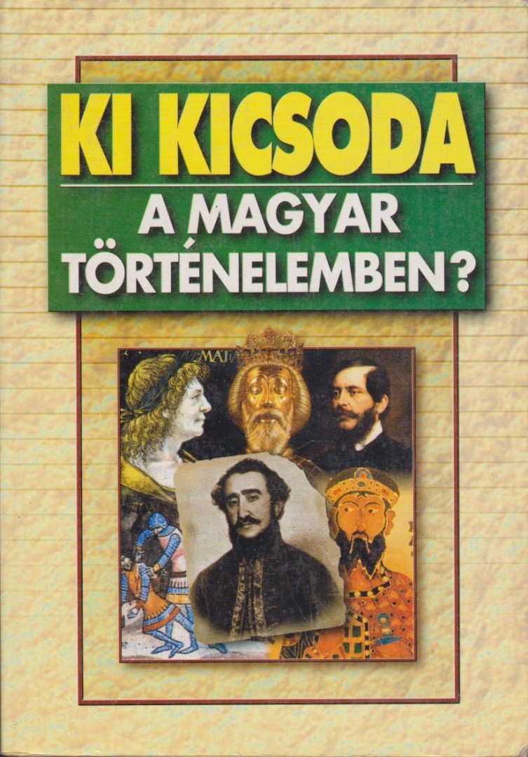 Szabolcs Ottó, Závodszky Géza - Ki kicsoda a magyar történelemben? [antikvár]