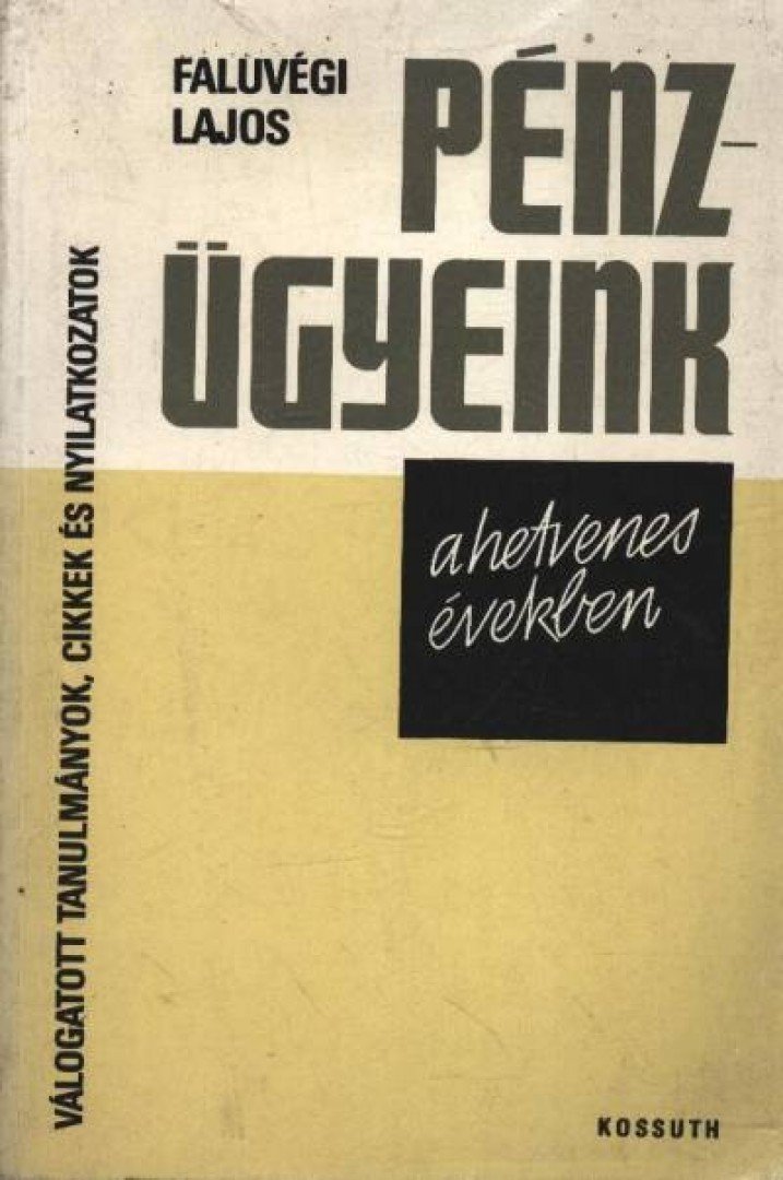 FALUVÉGI LAJOS - Pénzügyeink a hetvenes években [antikvár]