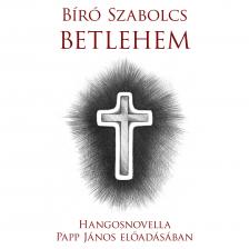 Bíró Szabolcs - Betlehem [eHangoskönyv]