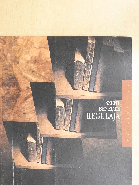Szent Benedek - Szent Benedek Regulája [antikvár]