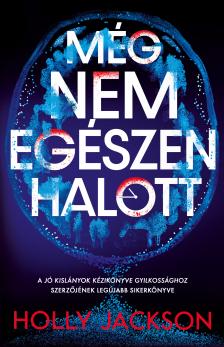 Holly Jackson - Még nem egészen halott [eKönyv: epub, mobi]