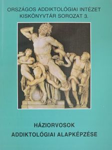 Dr. Erős András - Háziorvosok addiktológiai alapképzése [antikvár]