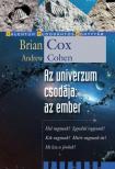 Brian Cox ,  Andrew Cohen - Az univerzum csodája: az ember [antikvár]