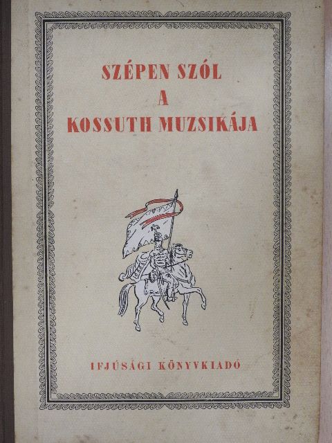 Ady Endre - Szépen szól a Kossuth muzsikája [antikvár]