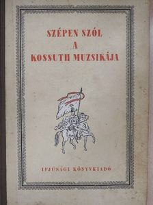Ady Endre - Szépen szól a Kossuth muzsikája [antikvár]