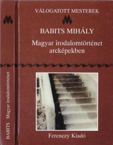 Fráter Zoltán, Babits Mihály - Magyar irodalomtörténet arcképekben [antikvár]