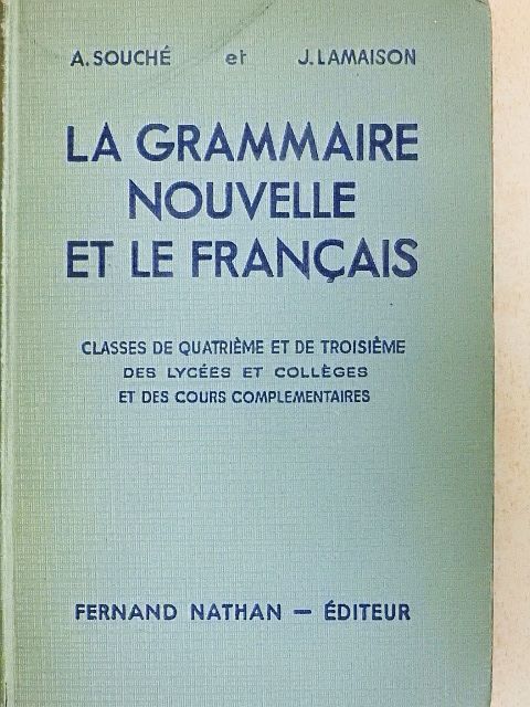 A. Souché - La grammaire nouvelle et le francais [antikvár]