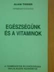 Alain Tissier - Egészségünk és a vitaminok [antikvár]