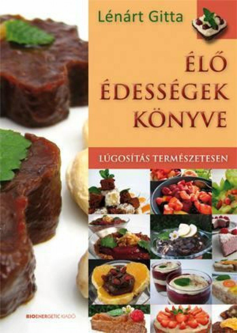 LÉNÁRT GITTA - Élő édességek könyve [antikvár]