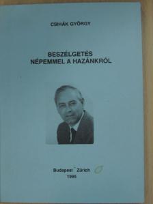 Csihák György - Beszélgetés népemmel a hazánkról [antikvár]