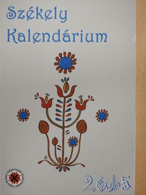 Csinta Samu - Székely Kalendárium 2015. [antikvár]