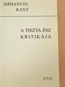 Immanuel Kant - A tiszta ész kritikája [antikvár]