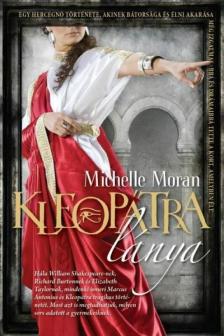 Michelle Moran - Kleopátra lánya [antikvár]