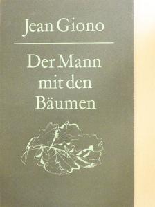 Jean Giono - Der Mann mit den Bäumen [antikvár]