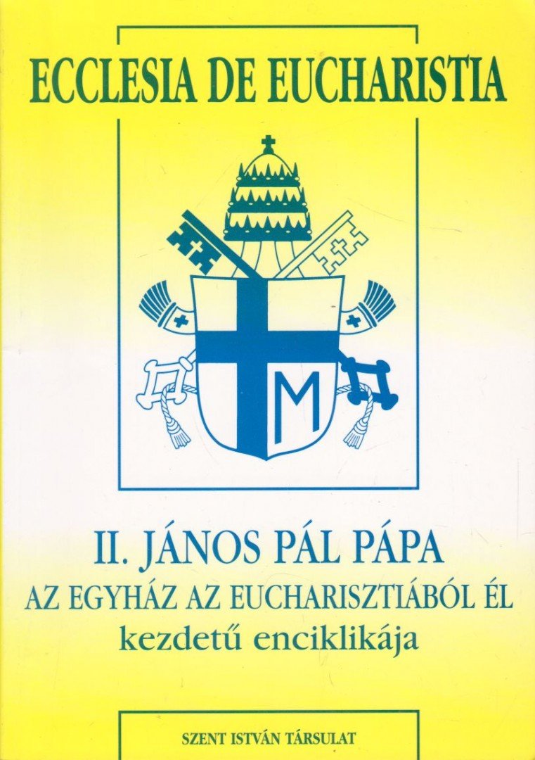 II.János Pál pápa - Ecclesia de eucharistia [antikvár]