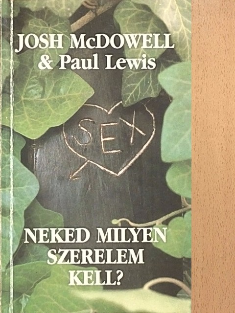 Josh McDowell - Neked milyen szerelem kell? [antikvár]