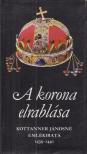 Kottanner Jánosné - A korona elrablása [antikvár]