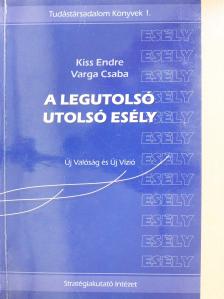 Kiss Endre - A legutolsó utolsó esély (kétszeresen dedikált példány) [antikvár]