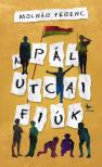 MOLNÁR FERENC - A Pál utcai fiúk