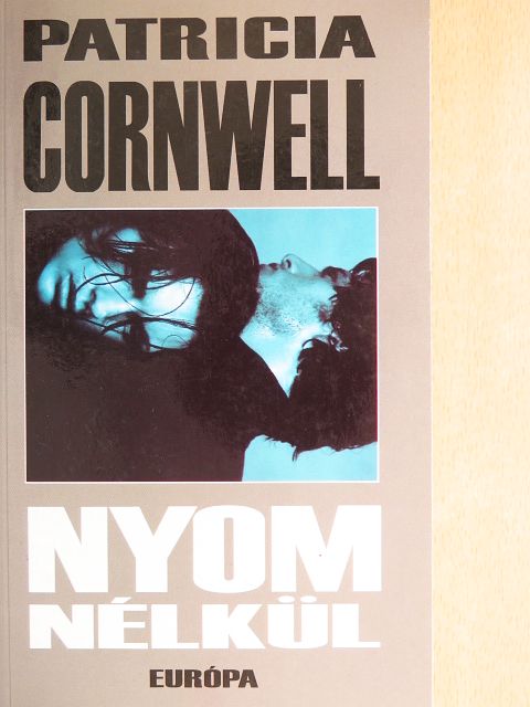 Patricia Cornwell - Nyom nélkül [antikvár]