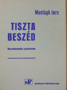 Montágh Imre - Tiszta beszéd [antikvár]
