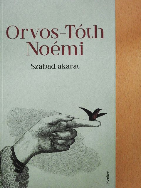Orvos-Tóth Noémi - Szabad akarat [antikvár]