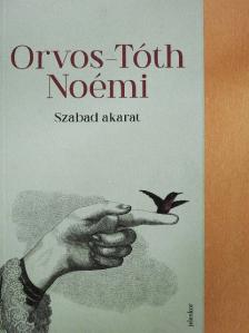 Orvos-Tóth Noémi - Szabad akarat [antikvár]