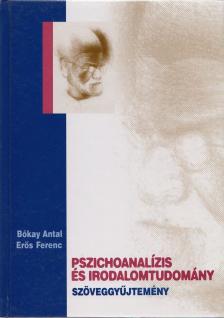 Bókay Antal, Erős Ferenc - Pszichoanalízis és irodalomtudomány [antikvár]